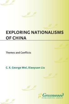 Exploring Nationalisms of China : Themes and Conflicts