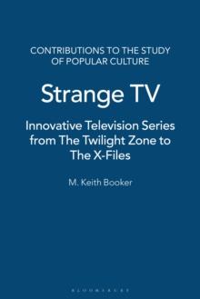 Strange TV : Innovative Television Series from The Twilight Zone to The X-Files