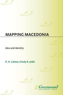 Mapping Macedonia : Idea and Identity