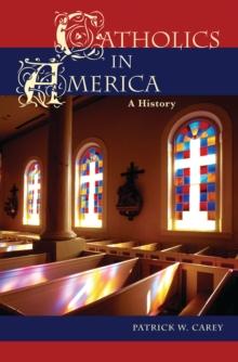 Catholics in America : A History