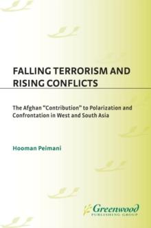 Falling Terrorism and Rising Conflicts : The Afghan Contribution to Polarization and Confrontation in West and South Asia