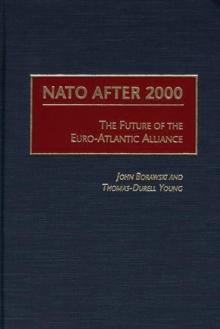 NATO After 2000 : The Future of the Euro-Atlantic Alliance