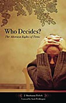 Who Decides? : The Abortion Rights of Teens