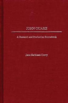 John Guare : A Research and Production Sourcebook