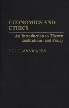 Economics and Ethics : An Introduction to Theory, Institutions, and Policy