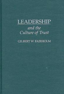 Leadership and the Culture of Trust