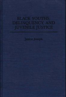 Black Youths, Delinquency, and Juvenile Justice