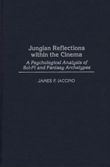 Jungian Reflections within the Cinema : A Psychological Analysis of Sci-Fi and Fantasy Archetypes