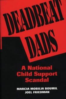 Deadbeat Dads : A National Child Support Scandal