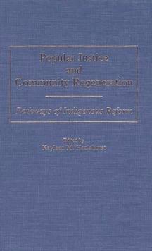 Popular Justice and Community Regeneration : Pathways of Indigenous Reform