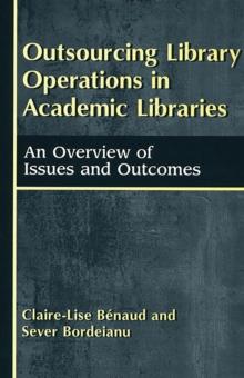 Outsourcing Library Operations in Academic Libraries : An Overview of Issues and Outcomes