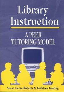 Library Instruction : A Peer Tutoring Model