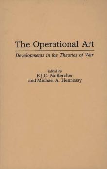 The Operational Art : Developments in the Theories of War