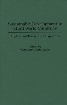 Sustainable Development in Third World Countries : Applied and Theoretical Perspectives