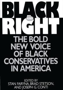 Black and Right : The Bold New Voice of Black Conservatives in America