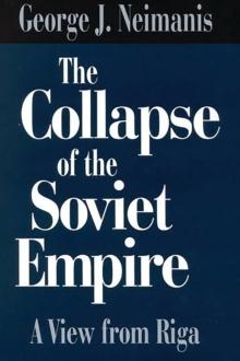 The Collapse of the Soviet Empire : A View from Riga