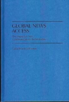 Global News Access : The Impact of New Communications Technologies