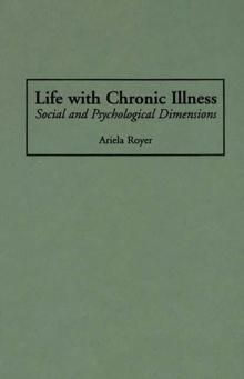 Life with Chronic Illness : Social and Psychological Dimensions