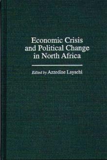 Economic Crisis and Political Change in North Africa