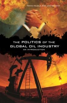 The Politics of the Global Oil Industry : An Introduction