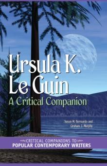 Ursula K. Le Guin : A Critical Companion