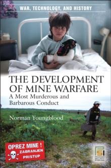 The Development of Mine Warfare : A Most Murderous and Barbarous Conduct