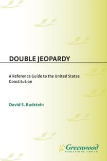 Double Jeopardy : A Reference Guide to the United States Constitution