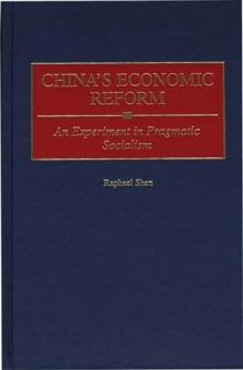 China's Economic Reform : An Experiment in Pragmatic Socialism