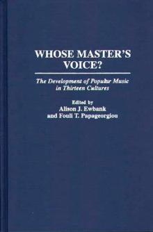 Whose Master's Voice? : The Development of Popular Music in Thirteen Cultures