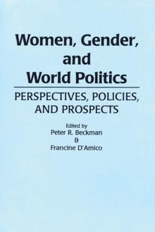 Women, Gender, and World Politics : Perspectives, Policies, and Prospects