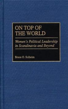 On Top of the World : Women's Political Leadership in Scandinavia and Beyond