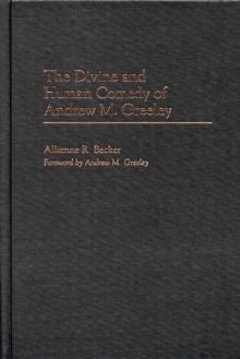 The Divine and Human Comedy of Andrew M. Greeley