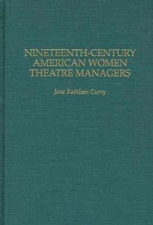 Nineteenth-Century American Women Theatre Managers