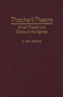 Thatcher's Theatre : British Theatre and Drama in the Eighties