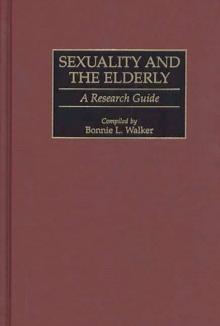 Sexuality and the Elderly : A Research Guide