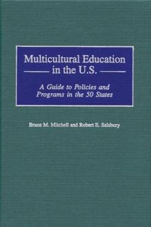 Multicultural Education in the U.S. : A Guide to Policies and Programs in the 50 States