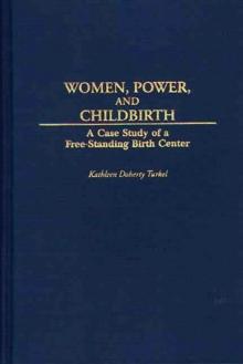 Women, Power, and Childbirth : A Case Study of a Free-Standing Birth Center