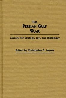 The Persian Gulf War : Lessons for Strategy, Law, and Diplomacy