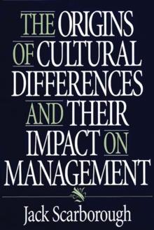 The Origins of Cultural Differences and Their Impact on Management