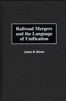 Railroad Mergers and the Language of Unification