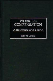 Workers Compensation : A Reference and Guide