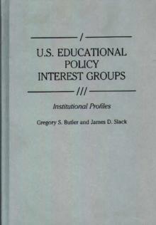 U.S. Educational Policy Interest Groups : Institutional Profiles