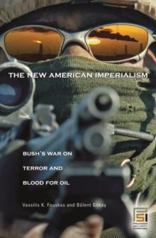 The New American Imperialism : Bush's War on Terror and Blood for Oil