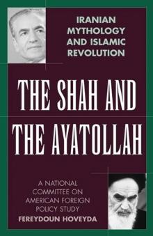 The Shah and the Ayatollah : Iranian Mythology and Islamic Revolution