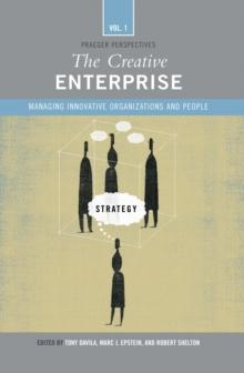 The Creative Enterprise : Managing Innovative Organizations and People [3 volumes]