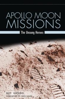 Apollo Moon Missions : The Unsung Heroes