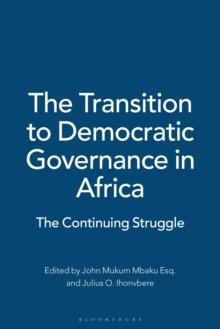 The Transition to Democratic Governance in Africa : The Continuing Struggle