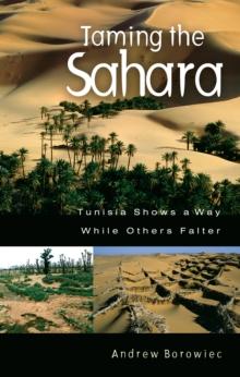 Taming the Sahara : Tunisia Shows a Way While Others Falter