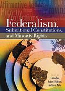 Federalism, Subnational Constitutions, and Minority Rights