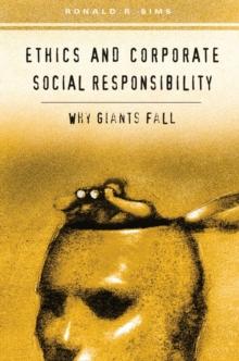 Ethics and Corporate Social Responsibility : Why Giants Fall